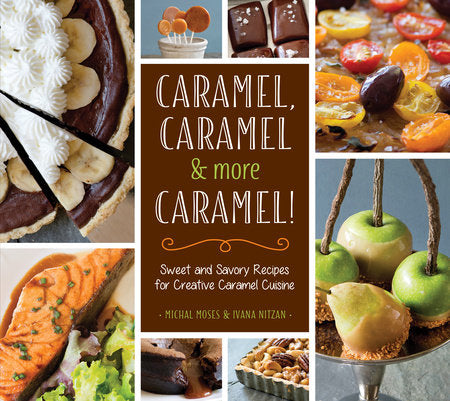 Caramel, Caramel & More Caramel! Hardcover by Michal Moses (Author); Ivana Nitzan (Author)