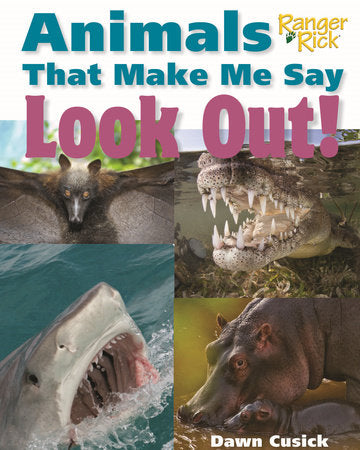 Animals That Make Me Say Look Out! (National Wildlife Federation) Hardcover by Dawn Cusick (Author)