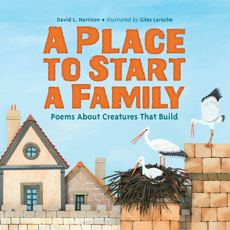 A Place to Start a Family TR by David L. Harrison (Author); Giles Laroche (Illustrator)