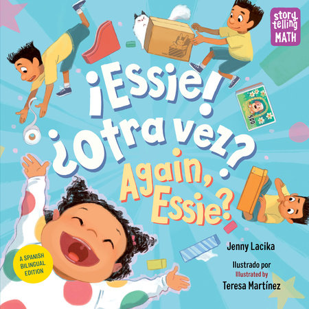 ¡Essie! ¿Otra vez? / Again, Essie? (Spanish Bilingual Edition) TR by Jenny Lacika (Author); Teresa Martínez (Illustrator)