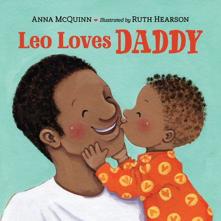 Leo Loves Daddy Board Book by Anna McQuinn (Author); Ruth Hearson (Illustrator)