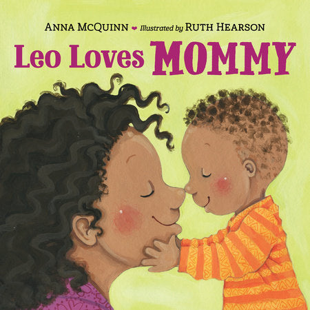 Leo Loves Mommy Board Book by Anna McQuinn (Author); Ruth Hearson (Illustrator)