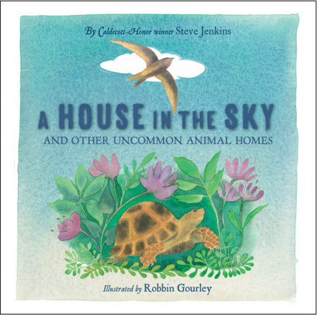 A House in the Sky TR by Steve Jenkins (Author); Robbin Gourley (Illustrator)