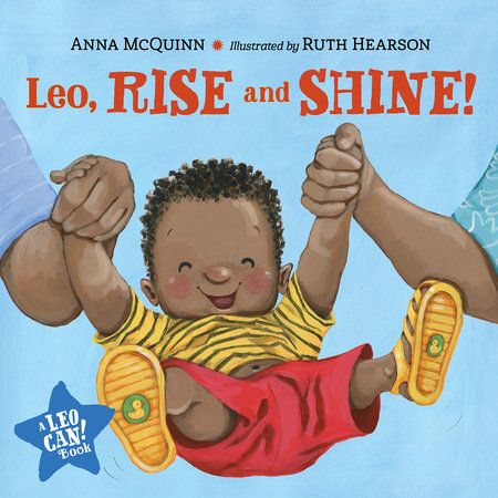 Leo, Rise and Shine! Board Book by Anna McQuinn (Author); Ruth Hearson (Illustrator)