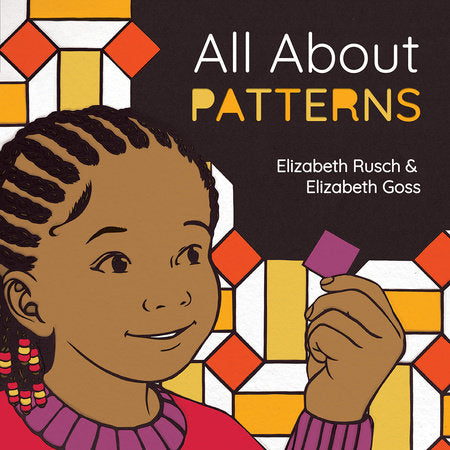 All About Patterns Hardcover by Elizabeth Rusch (Author); Elizabeth Goss (Illustrator)