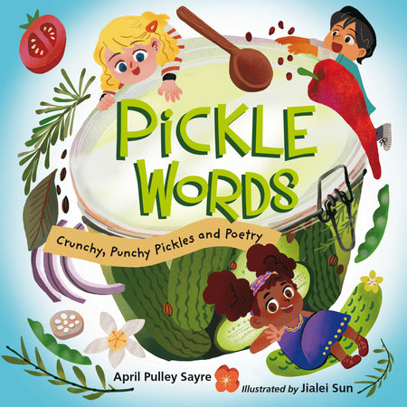 Pickle Words Hardcover by April Pulley Sayre (Author); Jialei Sun (Illustrator)