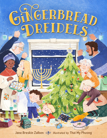 Gingerbread Dreidels Hardcover by Jane Breskin Zalben (Author); Thai Phuong (Illustrator)