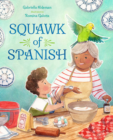 Squawk of Spanish Hardcover by Gabriella Aldeman (Author); Romina Galotta (Illustrator)