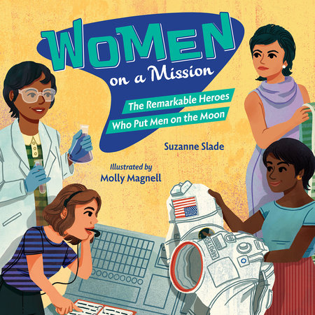 Women on a Mission Hardcover by Suzanne Slade (Author); Molly Magnell (Illustrator)