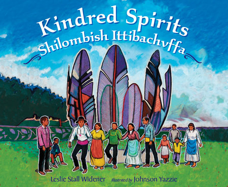 Kindred Spirits: Shilombish Ittibachvffa Hardcover by Leslie Stall Widener (Author); Johnson Yazzie (Illustrator)