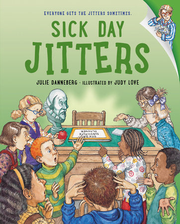 Sick Day Jitters TR by Julie Danneberg (Author); Judy Love (Illustrator)
