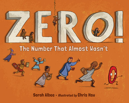 Zero! The Number That Almost Wasn't Hardcover by Sarah Albee (Author); Chris Hsu (Illustrator)