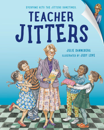 Teacher Jitters Paperback by Julie Danneberg (Author); Judy Love (Illustrator)