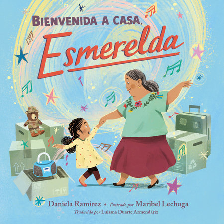 Bienvenida a casa, Esmerelda (Spanish Edition) Hardcover by Daniela Ramirez (Author); Maribel Lechuga (Illustrator)