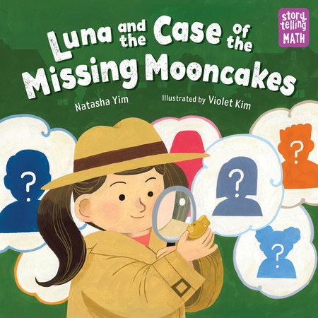 Luna and the Case of the Missing Mooncakes TR by Natasha Yim (Author); Violet Kim (Illustrator)