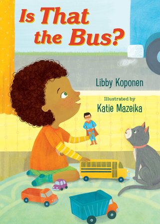 Is That the Bus? Board Book by Libby Koponen (Author) Katie Mazeika (Illustrator)