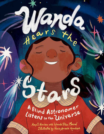 Wanda Hears the Stars Hardcover by Amy S. Hansen (Author); Wanda Díaz Merced (Author); Rocío Arreola Mendoza (Illustrator)