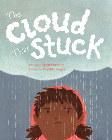 The Cloud That Stuck Hardcover by Karen Krossing (Author); Dorothy Leung (Illustrator)
