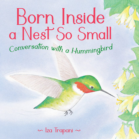 Born Inside a Nest So Small Hardcover by Iza Trapani (Author/Illustrator)