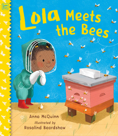 Lola Meets the Bees TR by Anna McQuinn (Author); Rosalind Beardshaw (Illustrator)