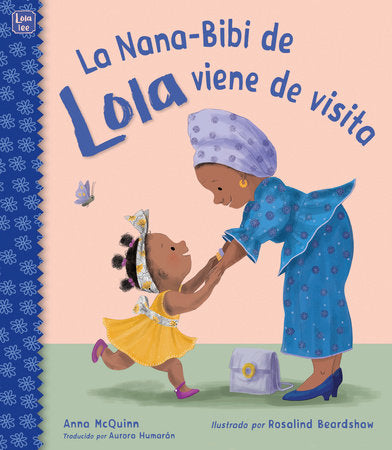 La Nana-Bibi de Lola viene de visita TR by Anna McQuinn (Author); Rosalind Beardshaw (Illustrator); Aurora Humarán (Translator)