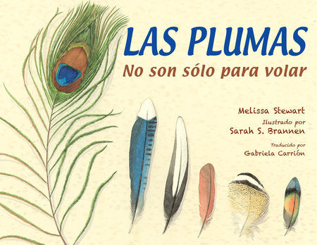 Las plumas (Spanish Edition) TR by Melissa Stewart (Author); Sarah S. Brannen (Illustrator); Gabriela Carrión Zayas (Translator)