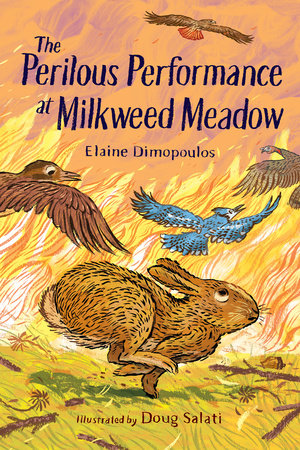 The Perilous Performance at Milkweed Meadow TR by Elaine Dimopoulos (Author); Doug Salati (Illustrator)