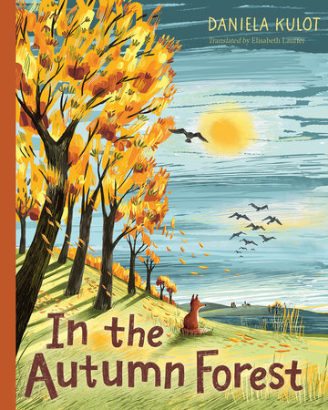 In the Autumn Forest Hardcover by Daniela Kulot (Author/Illustrator); Elisabeth Lauffer (Translator)