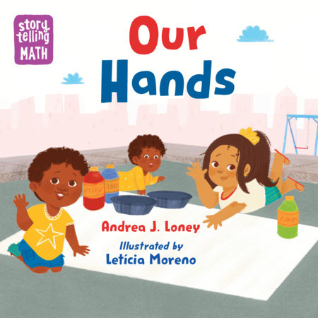 Our Hands Board Book by Andrea J. Loney (Author); Letícia Moreno (Illustrator)