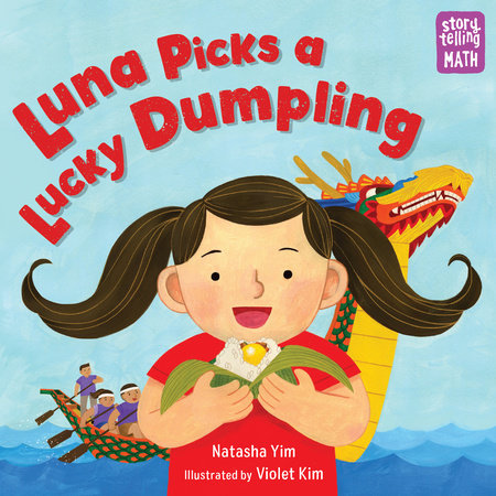 Luna Picks a Lucky Dumpling Paperback by Natasha Yim (Author); Violet Kim (Illustrator)
