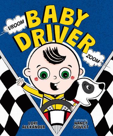 Vroom, Baby Driver, Zoom Board Book by Lori Alexander (Author); Nancy Goulet (Illustrator)