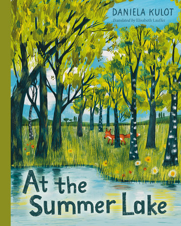 At the Summer Lake Hardcover by Daniela Kulot (Author/Illustrator)