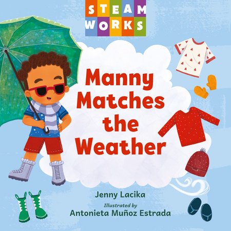 Manny Matches the Weather Board Book by Jenny Lacika (Author); Antonieta Muñoz Estrada (Illustrator)