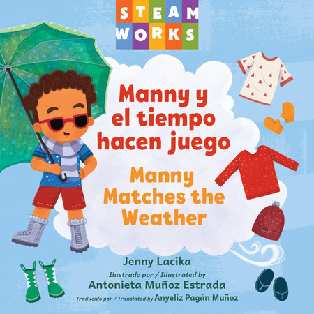 Manny y el tiempo hacen juego / Manny Matches the Weather (SPANISH BILINGUAL EDITION) Board Book by Jenny Lacika (Author); Antonieta Muñoz Estrada (Illustrator); Anyeliz Pagán Muñoz (Translator)