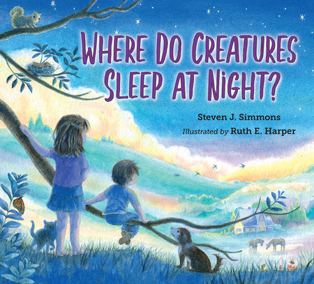 Where Do Creatures Sleep at Night? Paperback by Steven J. Simmons (Author); Ruth E. Harper (Illustrator)