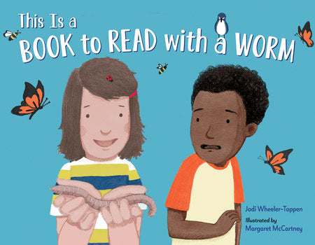This Is a Book To Read With a Worm Paperback by Jodi Wheeler-Toppen (Author); Margaret McCartney (Illustrator)