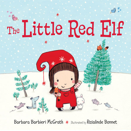 The Little Red Elf Paperback by Barbara Barbieri McGrath (Author); Rosalinde Bonnet (Illustrator)