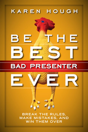 Be the Best Bad Presenter Ever Paperback by Karen Hough