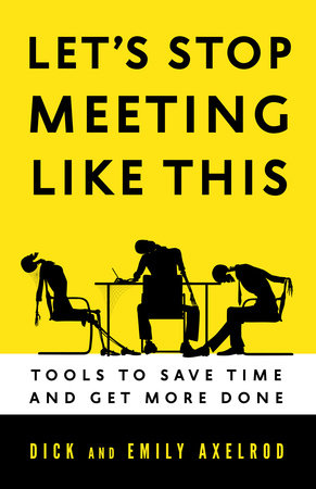 Let's Stop Meeting Like This Paperback by Dick and Emily Axelrod