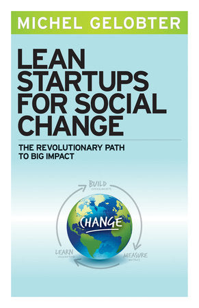 Lean Startups for Social Change Paperback by Michel Gelobter