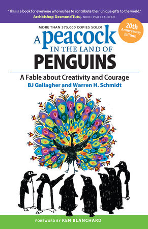 A Peacock in the Land of Penguins Paperback by BJ Gallagher and Warren H. Schmidt