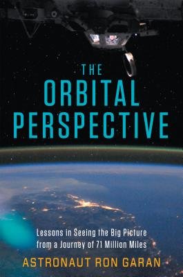 The Orbital Perspective Hardcover by Astronaut Ron Garan