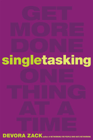 Singletasking Paperback by Devora Zack
