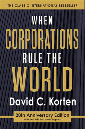 When Corporations Rule the World Paperback by David C. Korten