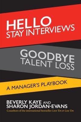 Hello Stay Interviews, Goodbye Talent Loss Paperback by Beverly Kaye and Sharon Jordan-Evans