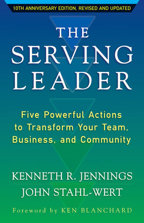 The Serving Leader Paperback by Kenneth R. Jennings and John Stahl-Wert