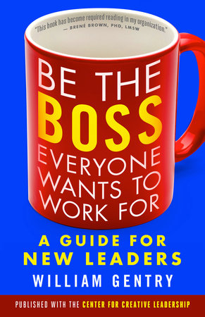 Be the Boss Everyone Wants to Work For Paperback by William Gentry