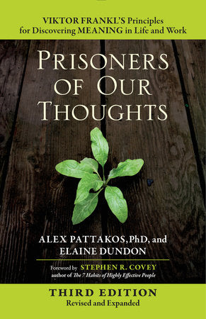 Prisoners of Our Thoughts Paperback by Alex Pattakos, PhD, and Elaine Dundon