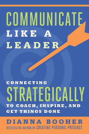 Communicate Like a Leader Paperback by Dianna Booher