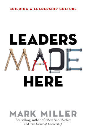 Leaders Made Here Hardcover by Mark Miller